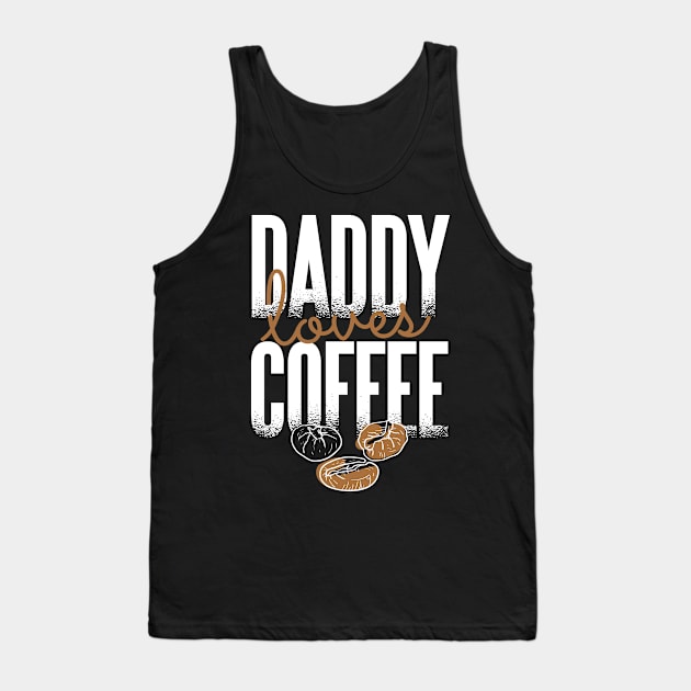 Daddy Loves Coffee Tank Top by madeinchorley